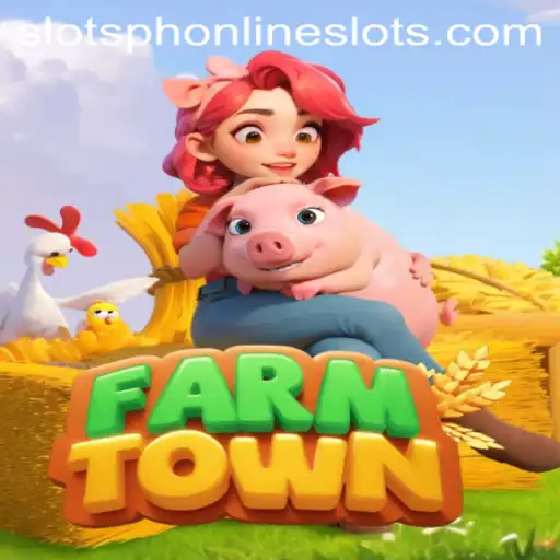 Exploring FarmTown: A Guide to SlotsPH Integration and Gameplay